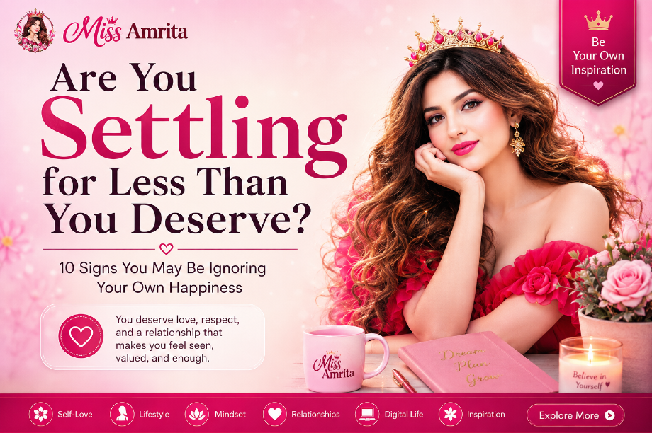 Are You Settling for Less Than You Deserve?